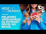 Melhores operadoras de internet móvel no BR - Hoje no TecMundo