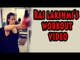 Rai Lakshmi's Bold &  Sizzling Workout Video