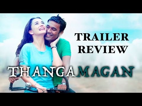 Thanga Magan Trailer || Review || Dhanush || Amy Jakson || Samantha