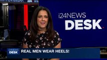 i24NEWS DESK | Real men wear heels! | Friday, June 30th 2017