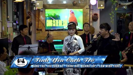 Quang Lập Lâm Minh Thảo Tuyệt Đỉnh Song Ca Nhạc Vàng Bolero 2017 GIỌNG CA ĐỂ ĐỜI