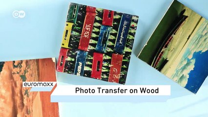 Do it Yourself: Print photos on wood | DW English