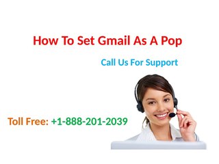 How To Set Gmail As Pop | Call Customer Support +1-888-201-2039