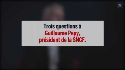 Economie. Trois questions à Guillaume Pepy, président de la SNCF