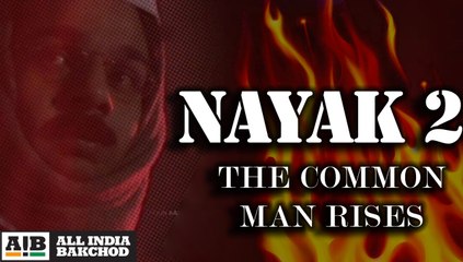 AIB : Nayak 2 - The Common Man Rises