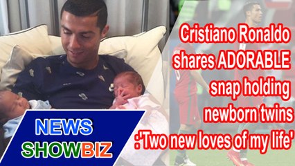 Cristiano Ronaldo shares ADORABLE snap holding newborn twins | NEWS SHOWBIZ