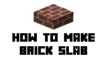Minecraft Survival - How to Make Brick Slab