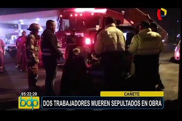 Cañete: dos trabajadores pierden la vida tras quedar sepultados en obra