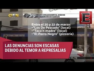 Comerciantes de Cancún viven bajo el acecho del crimen organizado