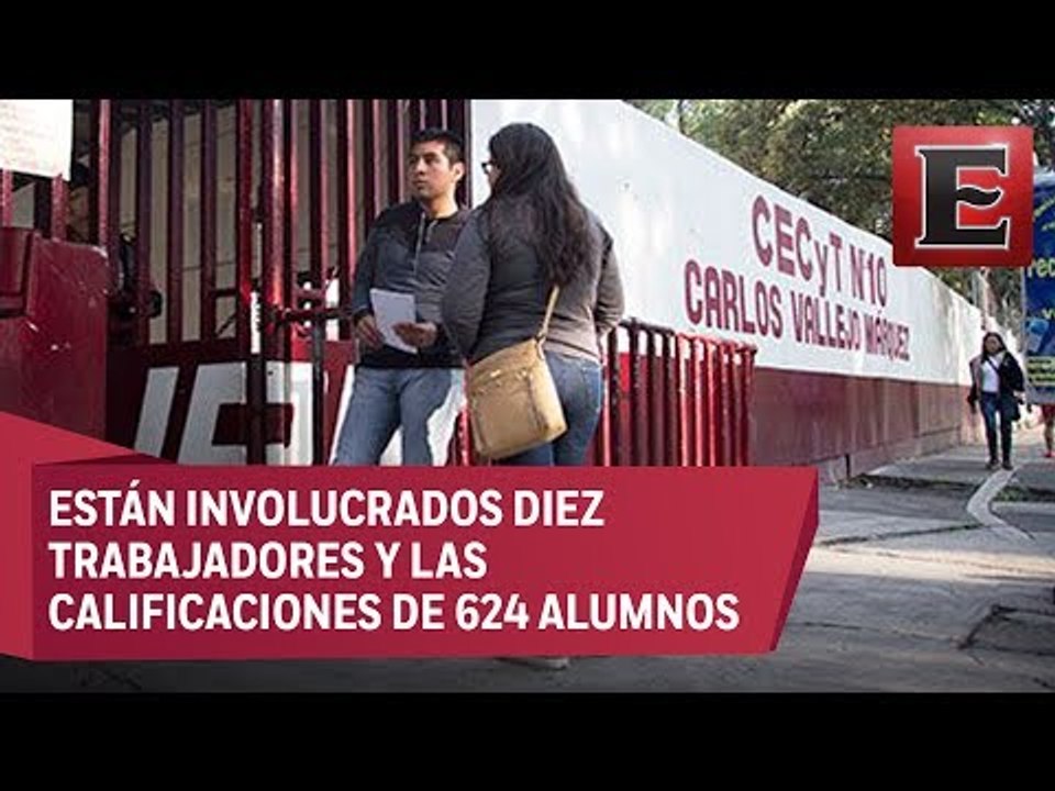 Empleados del IPN cobran para alterar calificaciones