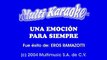Eros Ramazzotti - Una emocion para siempre (Karaoke)