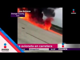 Avioneta se estrella en California | Noticias con Yuriria Sierra