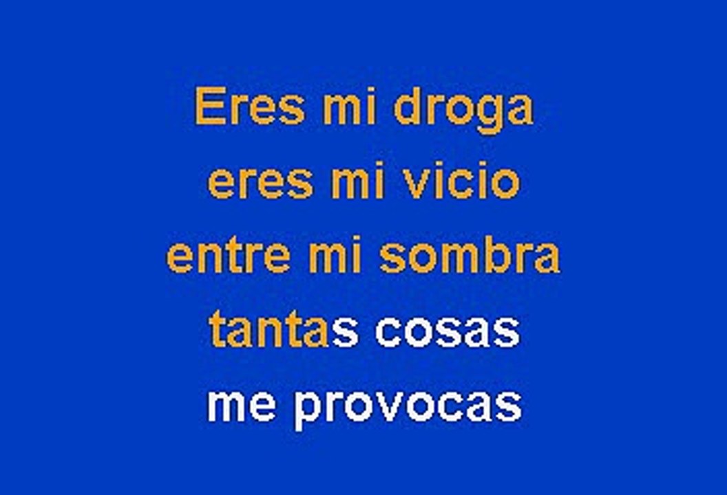 Intocable - Eres Mi Droga (Karaoke)