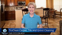 St Petersburg FL Commercial Tile Cleaning Review, TruClean Carpet, Tile & Upholstery St Petersburg