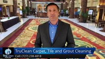 Seminole FL Carpet Cleaning & Tile & Grout Reviews by TruClean -Remarkable5 Star Review