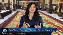 Clearwater FL Commercial Carpet Cleaning Review, TruClean Carpet, Tile & Upholstery Clearwater
