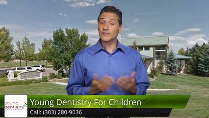 Young Dentistry For Children DenverPerfectFive Star Review by A Google User