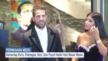 VIRAL: Sepakbola: Gemerlap Xavi, Puyol, Eto'o, Dan Fabregas Di Pernikahan Messi