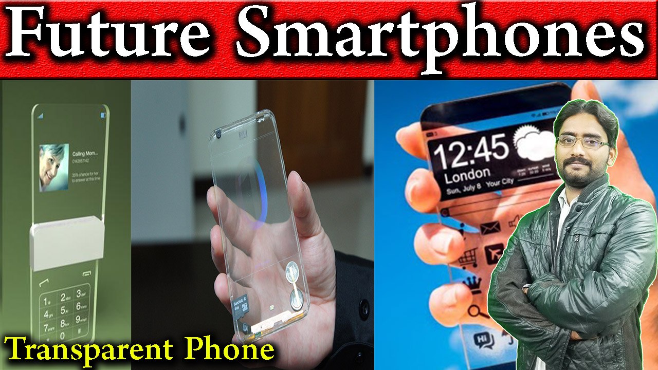 Transparent Phone | Upcoming Future Smartphones | Future Transparent Phones are Coming? Explained