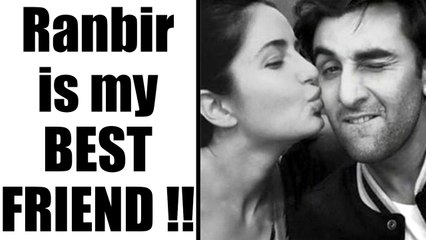 Ranbir Kapoor is my BEST FRIEND says Katrina Kaif; Watch | FilmiBeat