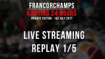 24H Private Karting Francorchamps 2017 [LIVE replay 1/5]