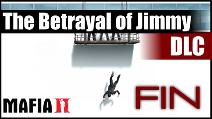 Mafia 2 [The Betrayal of Jimmy] - END - Предательство