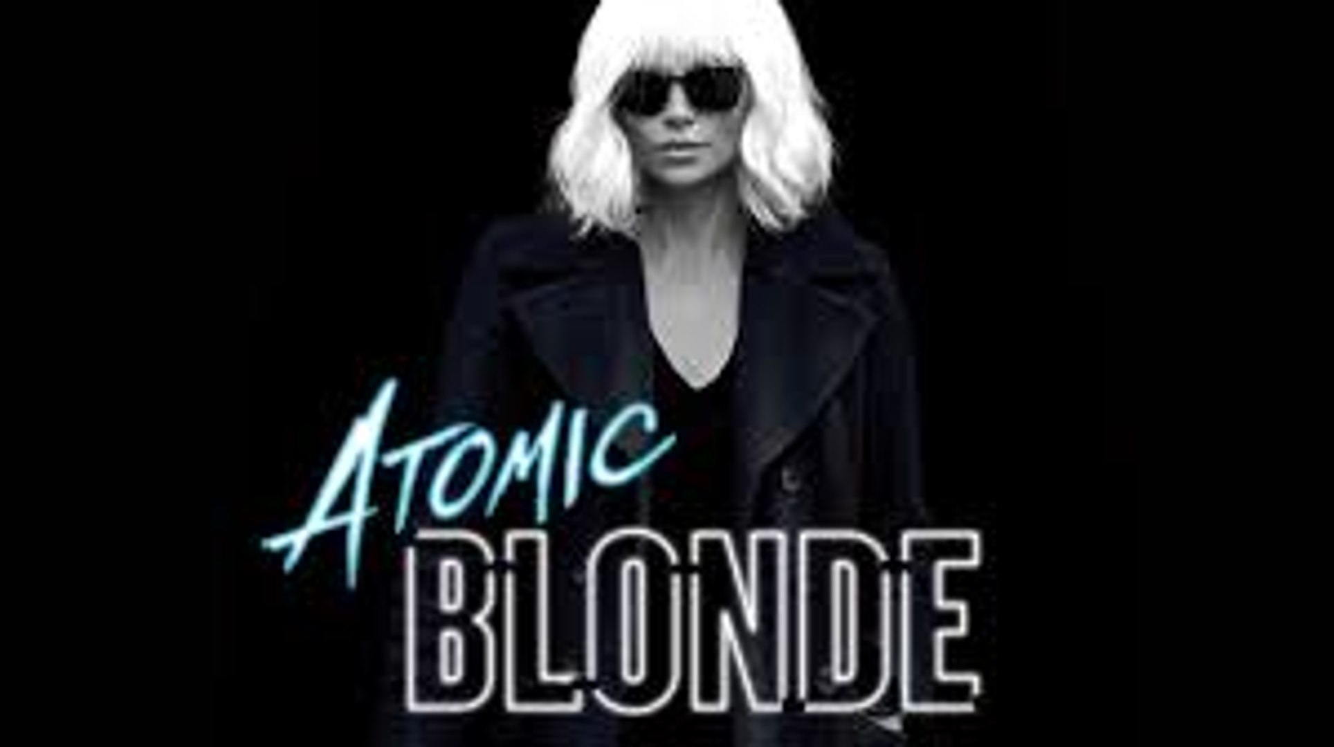 Atomic Blonde AtomicSummer Chapter 1 - video Dailymotion