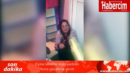 Eşine Dışkı Yediren Koca Gözaltına Alındı