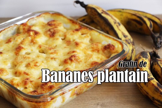 #LGDK : Gratin de bananes plantain