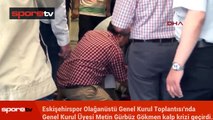 Eskişehirspor kongresinde kalp krizi şoku!
