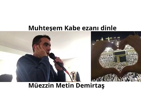 Müthis kiraat arap makami kabe ezani Hafiz Metin Demirtas. Muhtesem Kabe ezani. Kabe ezani (mükemmel). Kabe ezani dinle. Bu ezani mutlaka dinleyin izlemeden gecmeyin. Sheikh Ali Mullah Makkah.Makkah style Azan (Hijazi). Azan Makkah. Adhan Makkah. 9-6 2017