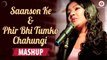 Saanson Ke & Phir Bhi Tumko Chahungi Mashup Song HD Video 2017 - Kavetta Acharya