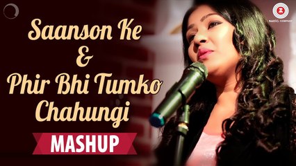 Saanson Ke & Phir Bhi Tumko Chahungi Mashup Song HD Video 2017 - Kavetta Acharya