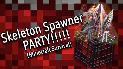A Spawner Party! | Minecraft Survival #8