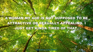 Kathleen Turner Quotes #1