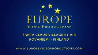 Santa Claus Village in Rovaniemi in Finland by air - home of Father Christmas in Lapland