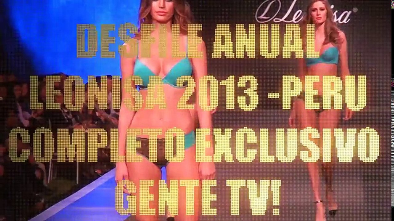 EXCLUSIVO!! ...DESFILE ANUAL LEONISA 2015 - PERU COMPLETO