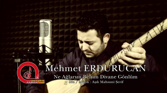 Mehmet ERDURUCAN Ne Aglarsin Benim Divane Gönlüm