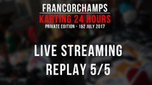 24H Private Karting Francorchamps 2017 [LIVE replay 5/5]