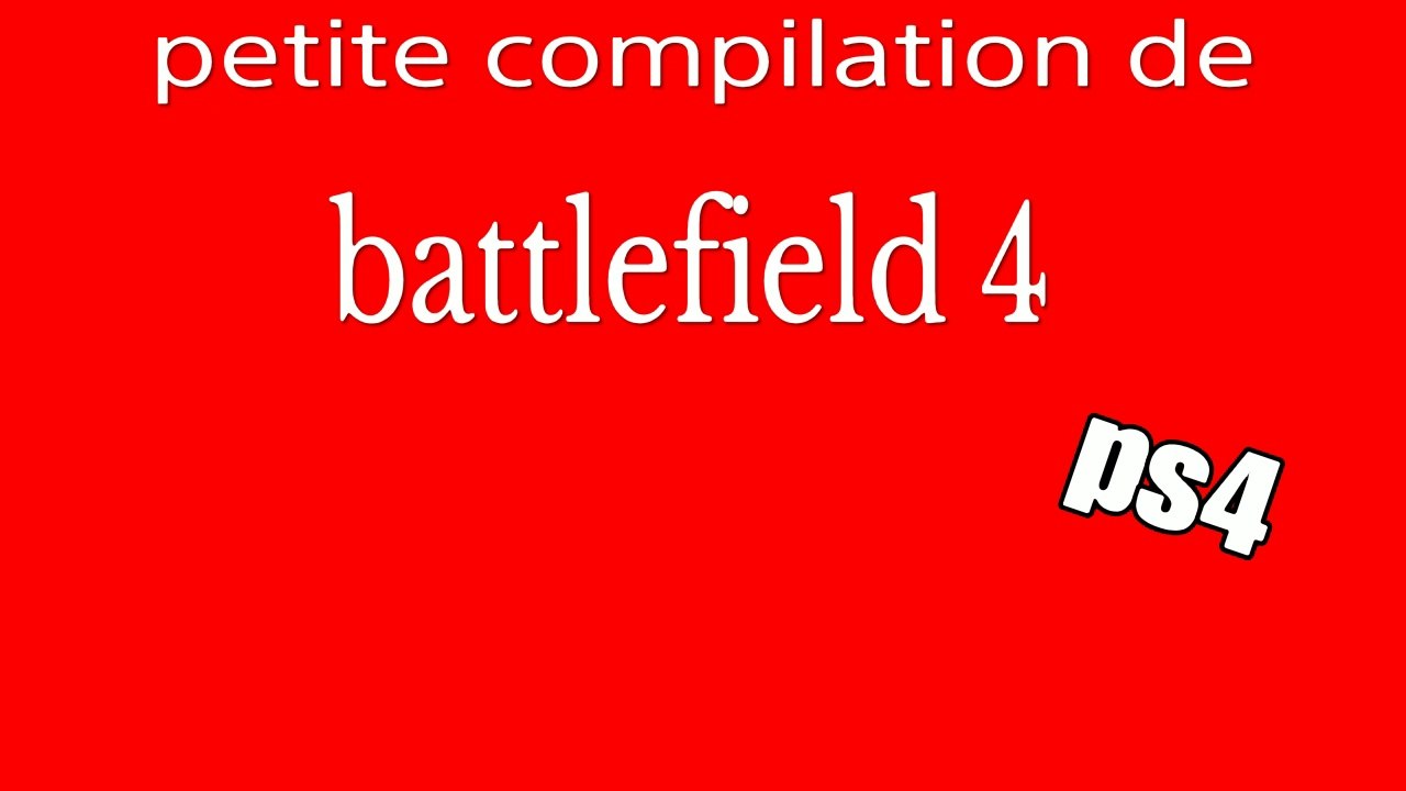Compilation de MORT dans battlfield 4