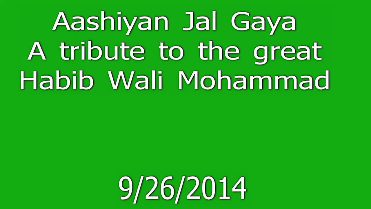Aashiyan Jal Gaya-Habib Wali Muhammed