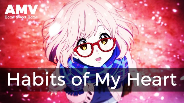 Jaymes Young - Habits Of My Heart || AMV Kyoukai no Kanata
