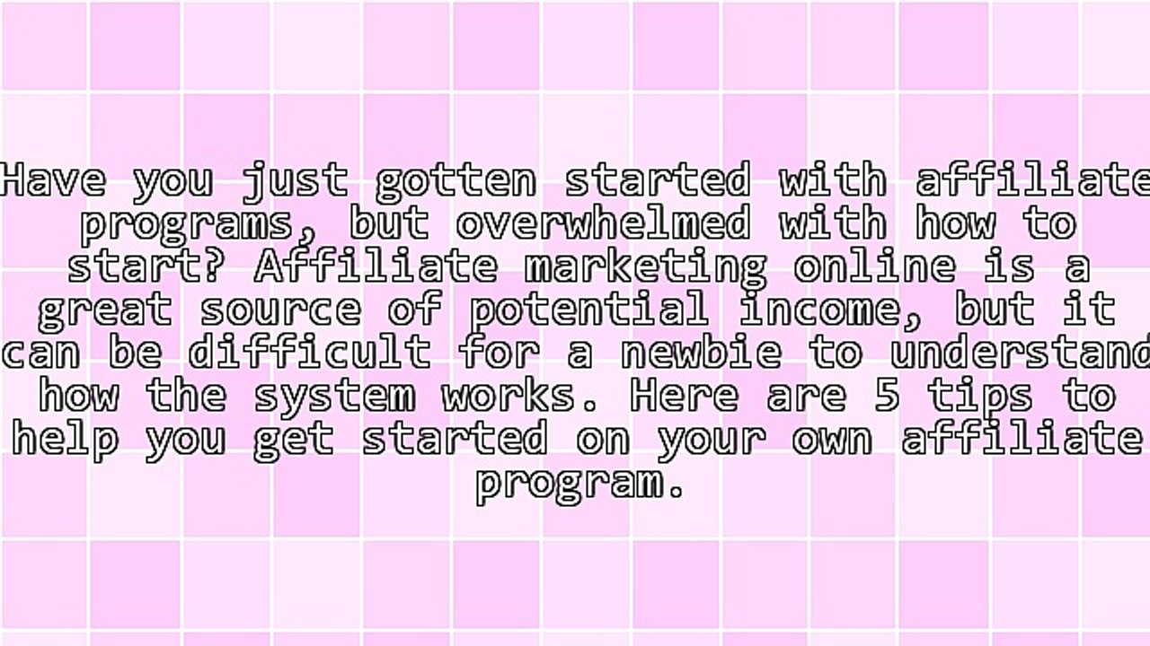 5 Tips for Affiliate Programs Newbies