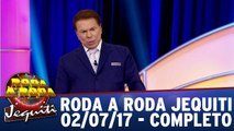 Roda a Roda Jequiti - 02.07.17 - Completo