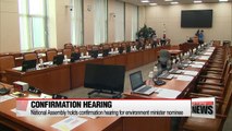 National Assembly holds confirmation hearing for environment minister nominee