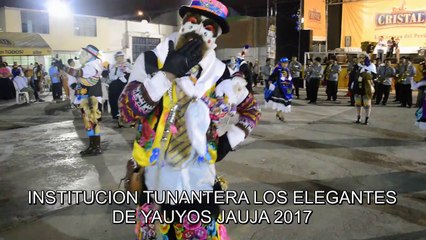 FIESTA DE LA TUNANTADA 2017 LOS ELEGANTES DE YAUYOS JAUJA