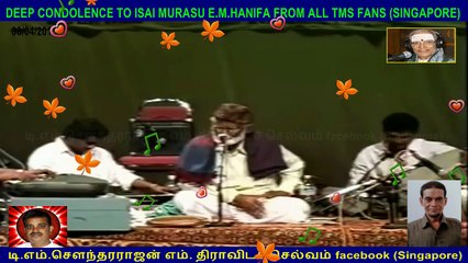 DEEP CONDOLENCE TO ISAI MURASU E.M.HANIFA FROM ALL TMS FANS (SINGAPORE) 08_04_2015  &  Mohammad Anwar  VOL  3