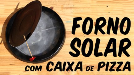 Como fazer forno solar com caixa de pizza