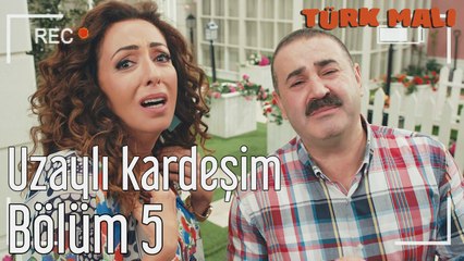 Türk Malı 5. Bölüm Uzaylı Kardeşim