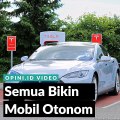 Semua Bikin Mobil Otonom